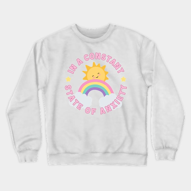 In a Constant State of Anxiety Crewneck Sweatshirt by surly space squid